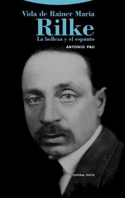 Libro: Vida de Rainer Maria Rilke: La belleza y el espanto
