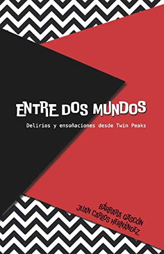 Libro: Entre dos mundos: Delirios y ensoñaciones desde Twin Peaks