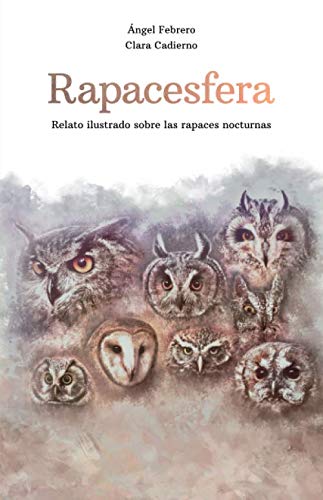 Libro: Rapacesfera. Relato ilustrado sobre las rapaces nocturnas (Spanish Edition)