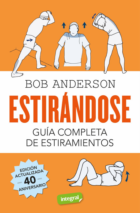 Estirándose. Guía completa de estiramientos: Edición actualizada 40 aniversario (Ejercicios cuerpo y mente)