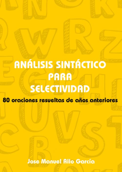 Libro: Análisis sintáctico para SELECTIVIDAD: 80 oraciones resueltas de años anteriores (Cuadernos de selctividad)