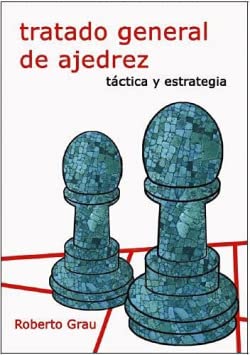 Libro: Tratado general de ajedrez - Táctica y estrategia (BIBLIOTECA BASICA)