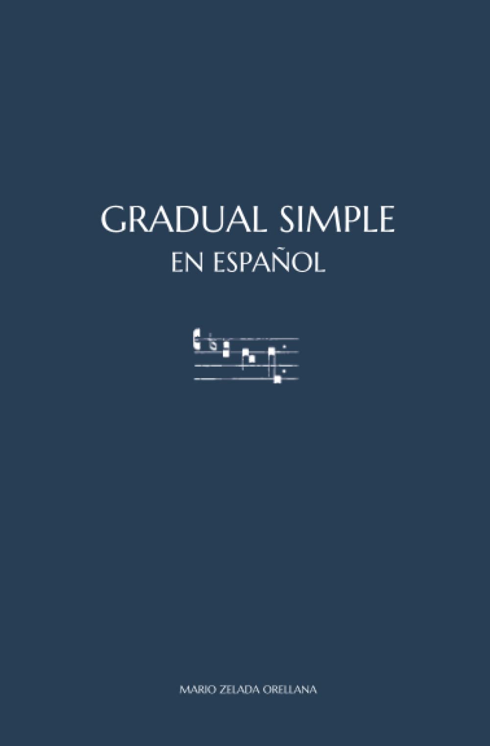 Libro: Gradual simple en español: Según lo establecido por el Sacrosanto Concilio Vaticano II en la Constitución sobre la Sagrada Liturgia