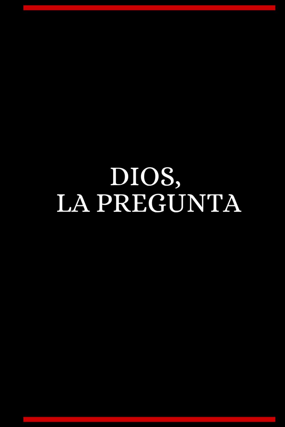 Libro: Dios, la pregunta. (Spanish Edition)