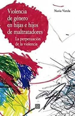 Libro: Violencia de género en hijas e hijos de maltratadores: La perpetuación de la violencia