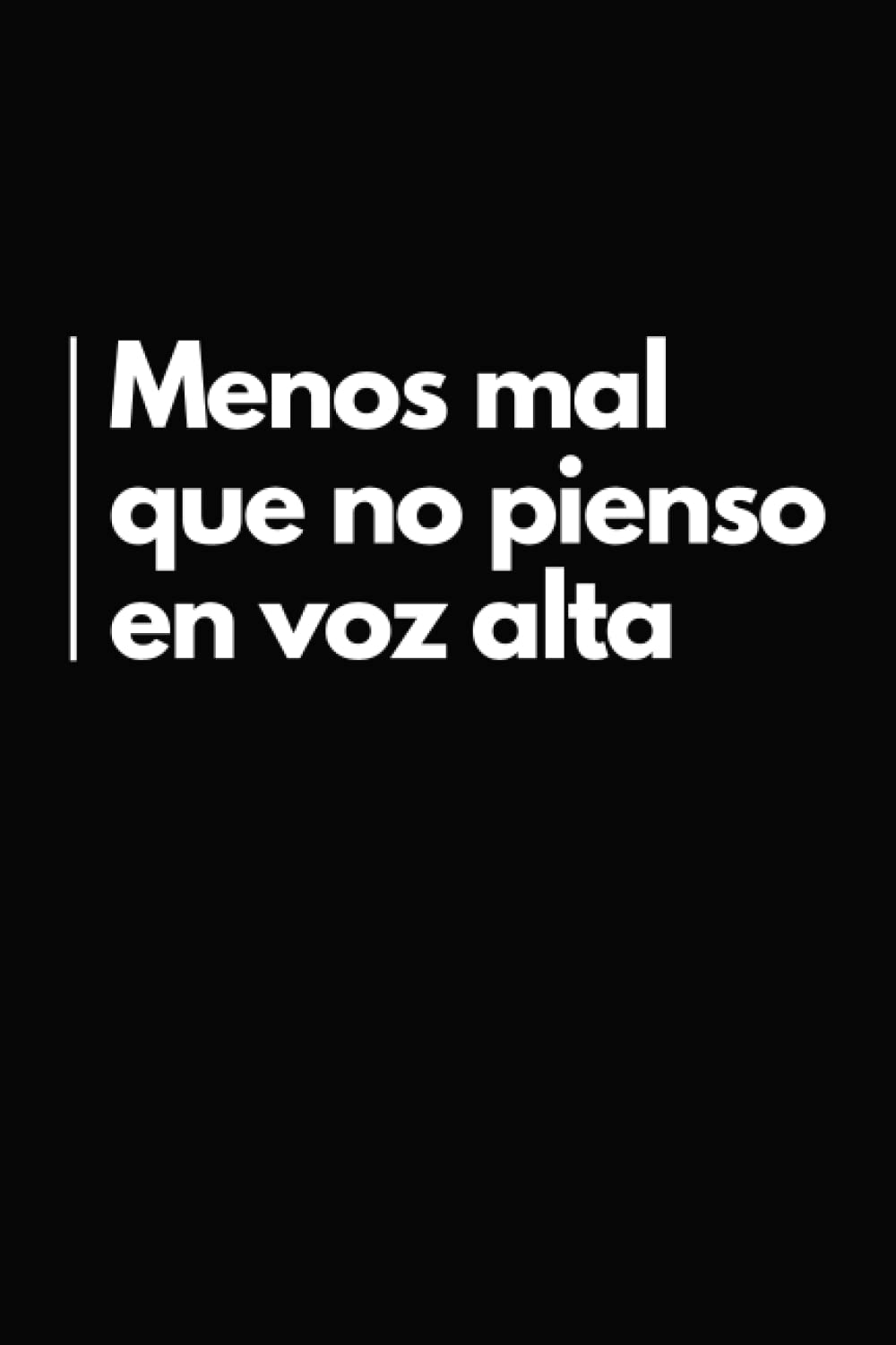 Libro: Menos Mal Que No Pienso En Voz Alta: Cuaderno de Notas Divertido | Libreta Divertida para un Colega de Trabajo, Amigo, Amiga | Idea Regalo Gracioso (Spanish Edition)