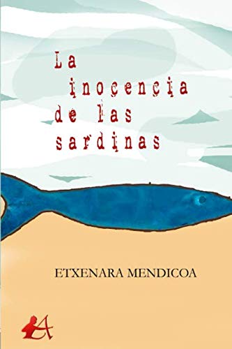 La inocencia de las sardinas (SIN COLECCION)