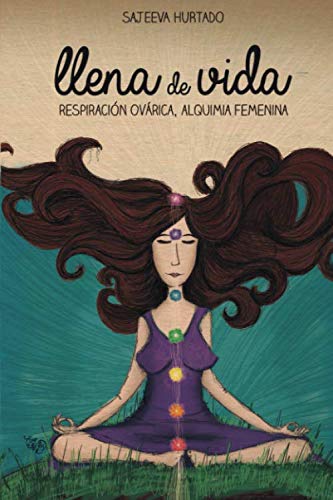 Libro: Llena De Vida: Respiración Ovárica, Alquimia Femenina