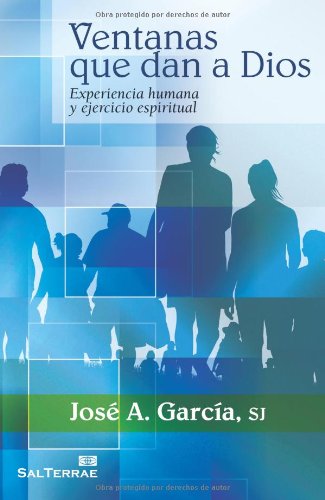 Libro: Ventanas que dan a Dios: Experiencia humana y ejercicio espiritual