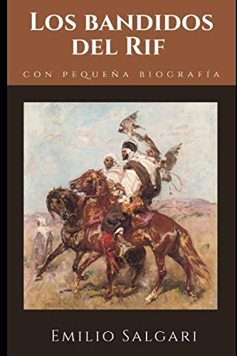 Libro: Los bandidos del Rif: Novela de aventuras de Emilio Salgari + Pequeña biografía y análisis (Clásicos olvidados)