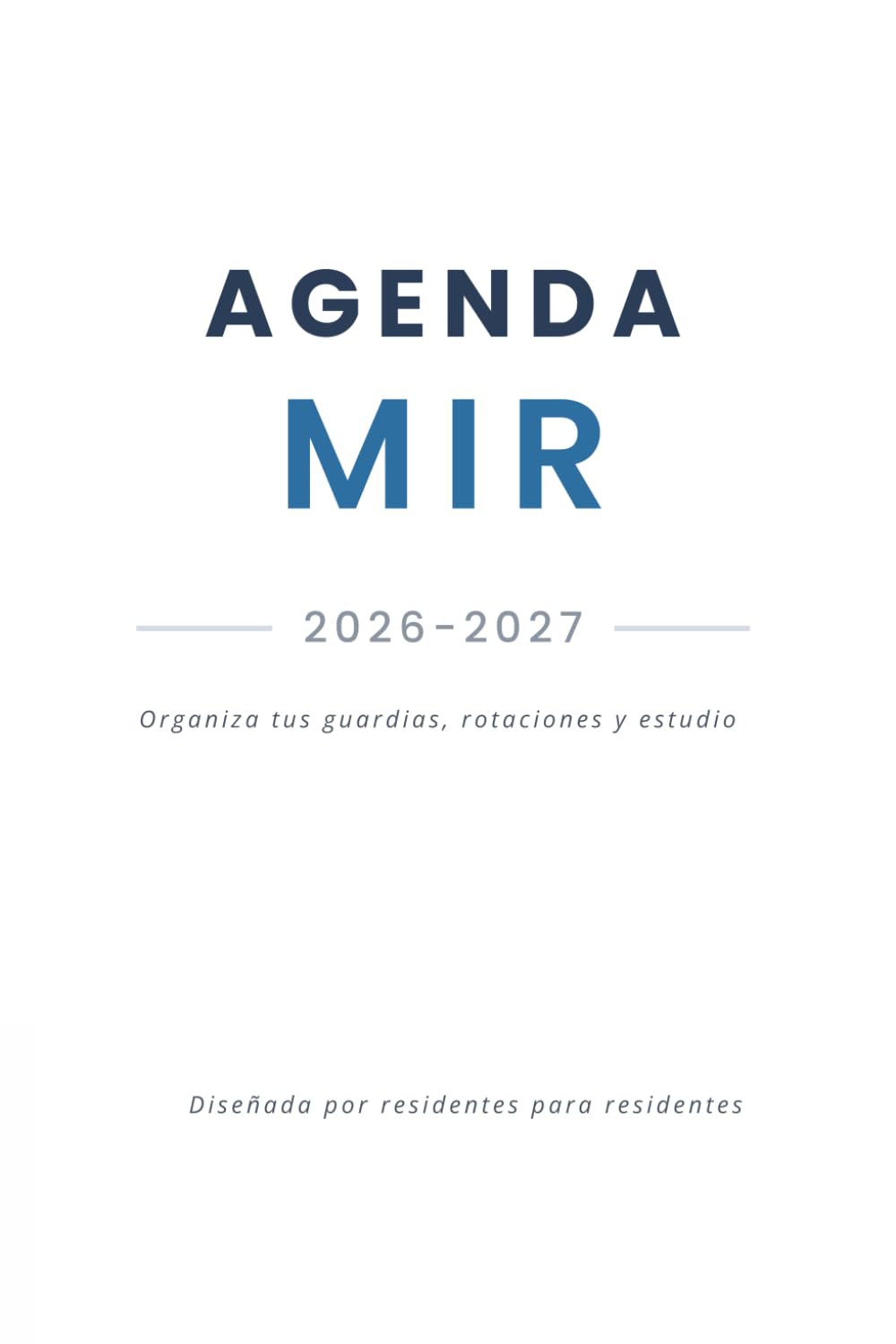 Libro: Agenda del Residente Medicina 2026–2027: Planificador semanal para MIR · Mayo 2026 – Junio 2027 · Edición blanco y negro (Spanish Edition)