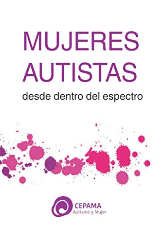 Libro: Mujeres Autistas: Desde dentro del espectro: El autismo femenino visto por las mujeres autistas