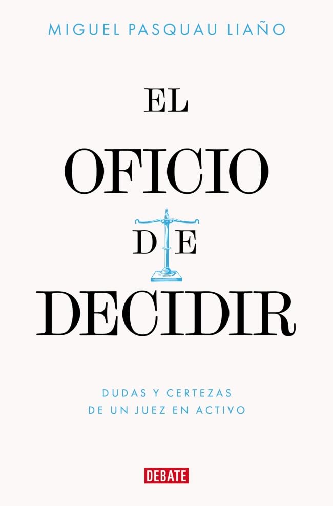 Libro: El oficio de decidir: Dudas y certezas de un juez en activo (Biografías y Memorias)