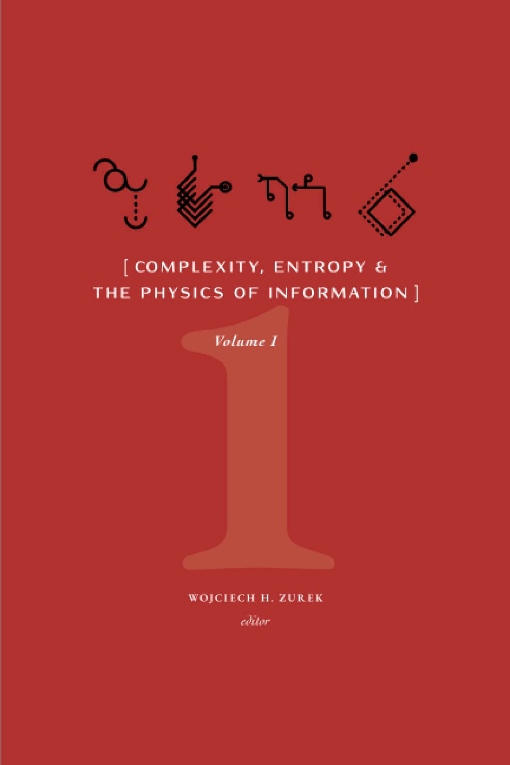 Libro: Complexity, Entropy, and the Physics of Information: Volume I