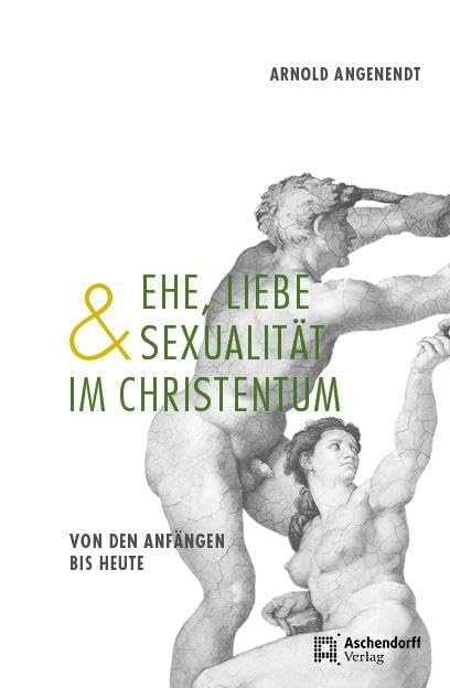 Libro: Ehe, Liebe und Sexualität im Christentum: Von den Anfängen bis heute
