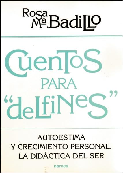 Libro: Cuentos para delfines: Autoestima y crecimiento personal. La didáctica del ser