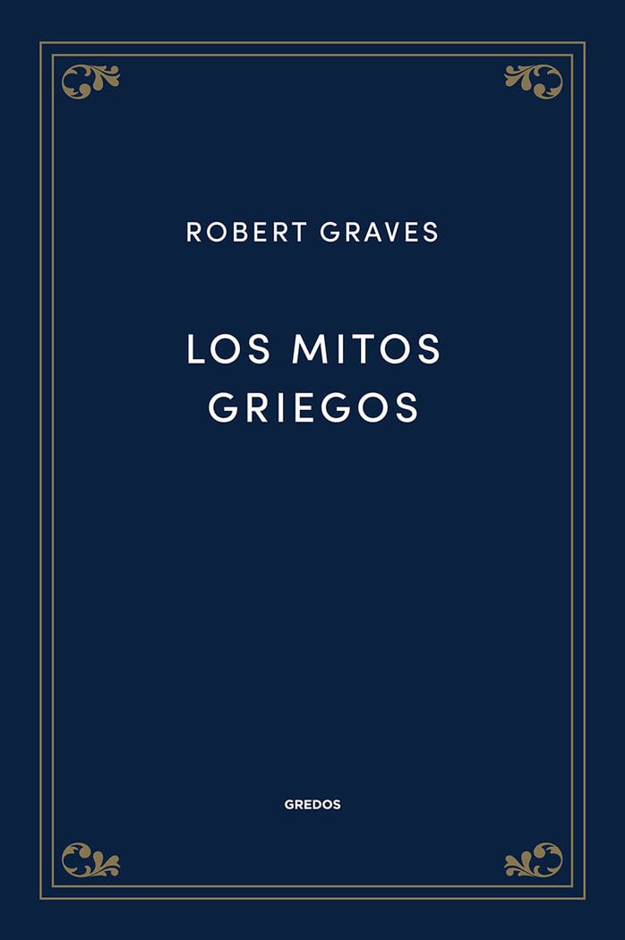 Los mitos griegos (Biblioteca de Estudios Clásicos Gredos)