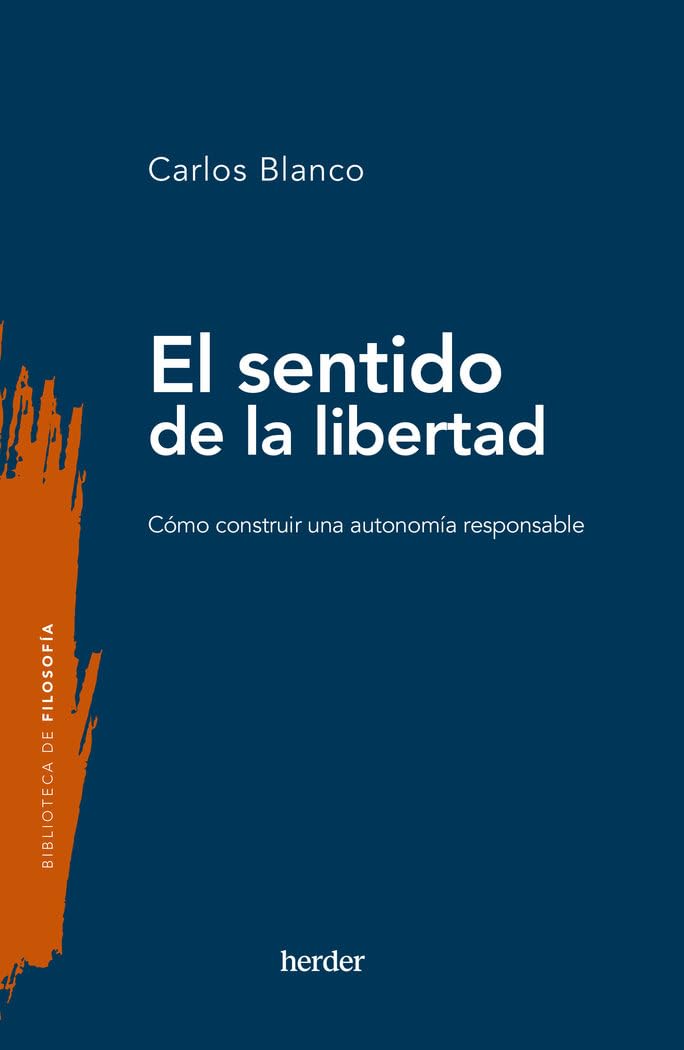 Libro: El sentido de la libertad: Cómo construir una autonomía responsable