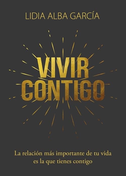Libro: Vivir contigo: La relación más importante de tu vida es la que tiienes contigo