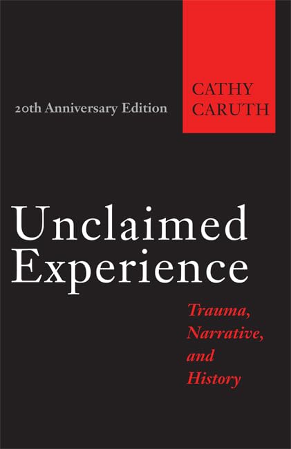 Libro: Unclaimed Experience: Trauma, Narrative, and History