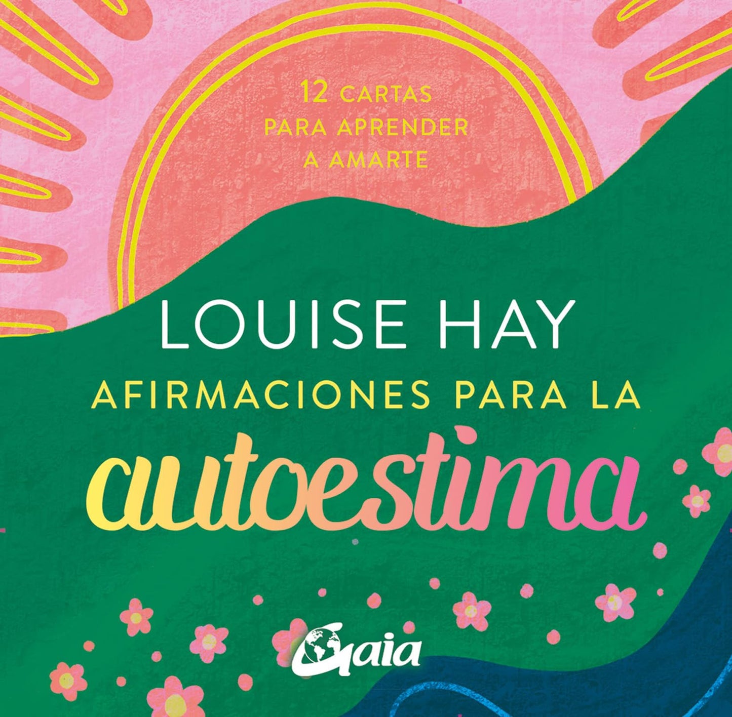 Libro: Afirmaciones para la autoestima: 12 cartas para aprender a amarte