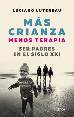 Libro: MAS CRIANZA MENOS TERAPIA (SIN COLECCION)