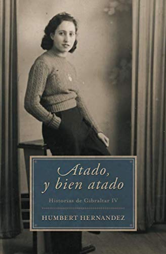 Libro: Atado y bien atado (Historias de Gibraltar) (Spanish Edition)