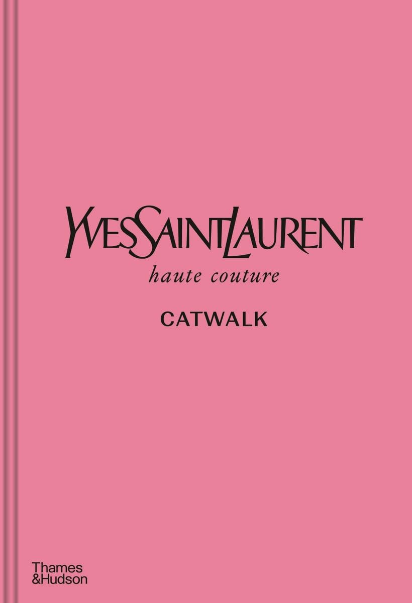 Libro: Yves Saint Laurent Catwalk: The Complete Haute Couture Collections 1962-2002 /anglais