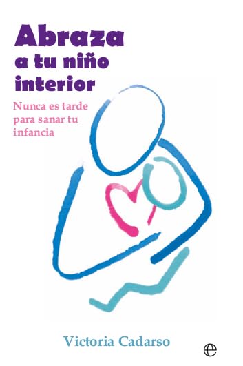 Libro: Abraza a tu niño interior: Nunca es tarde para sanar tu infancia (Bolsillo)