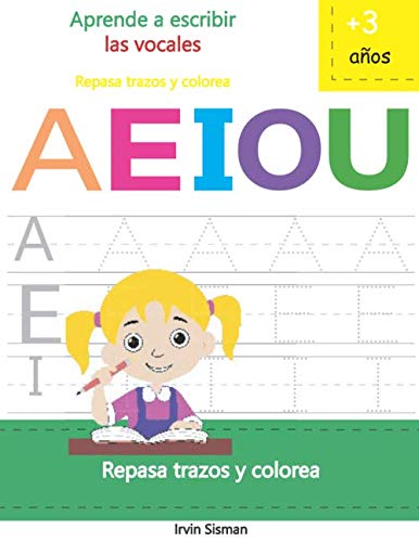 Libro: Aprende a escribir las vocales: Repasa trazos y colorea (Spanish Edition)