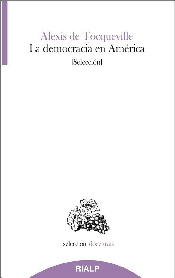 Libro: La democracia en América: La influencia de las ideas y sentimientos democráticos...: 37 (Doce uvas)