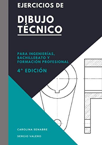 Libro: Ejercicios de Dibujo Técnico: para: Ingenierías, Bachillerato, Formación profesional...