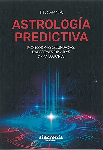 Libro: Astrología predictiva: Progresiones secundarias, direcciones primarias y profecciones.