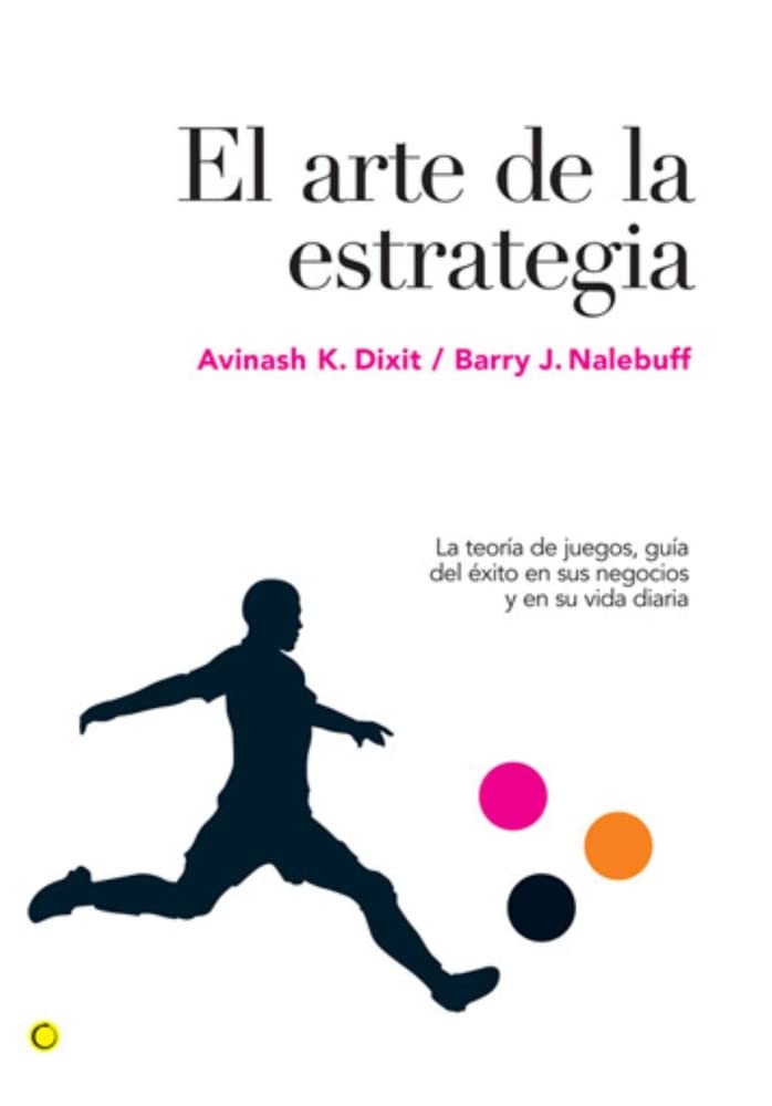 Libro: El arte de la estrategia: La teoría de juegos, guía del éxito en sus negocios y su vida diaria (Economía)