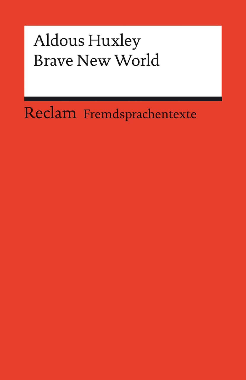 Libro: Brave New World: [Fremdsprachentexte] - Englischer Text mit deutschen Worterklärungen. Niveau B2-C1 (GER) - Huxley, Aldous - Originalversion; Literaturhinweise - 14508