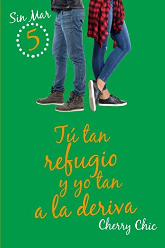 Libro: Tú tan refugio y yo tan a la deriva (Sin Mar 5) (Spanish Edition)