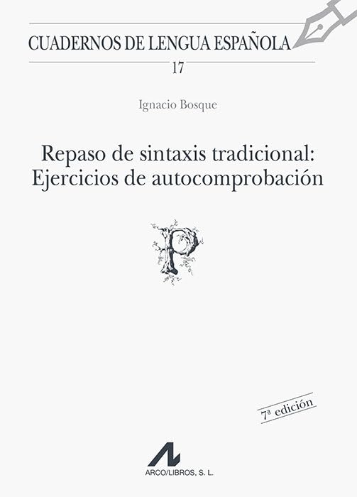 Libro: REPASO DE SINTAXIS TRADICIONAL: Ejercicios de autocomprobación: 17 (Cuadernos de lengua española)