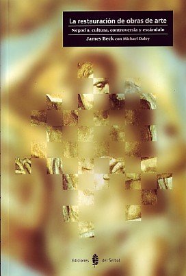 Libro: La restauración de obras de arte: Negocio, cultura, controversia y escándalo