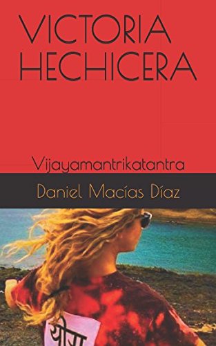 Libro: VICTORIA HECHICERA: Vijayamantrikatantra (Spanish Edition)