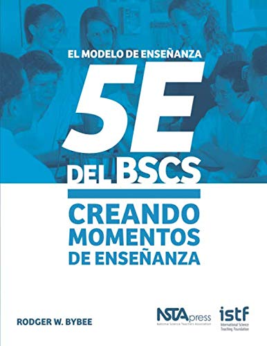 Libro: El modelo de enseñanza 5E del BSCS: Creando momentos de enseñanza (Spanish Edition)