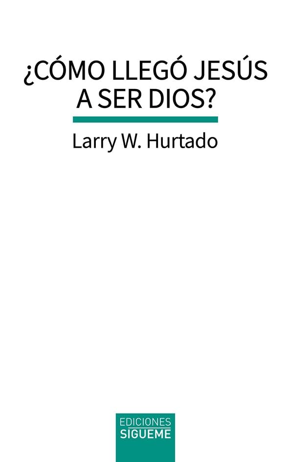 Libro: ¿Cómo llegó Jesús a ser Dios?: Cuestiones históricas sobre la primitiva devoción a Jesús