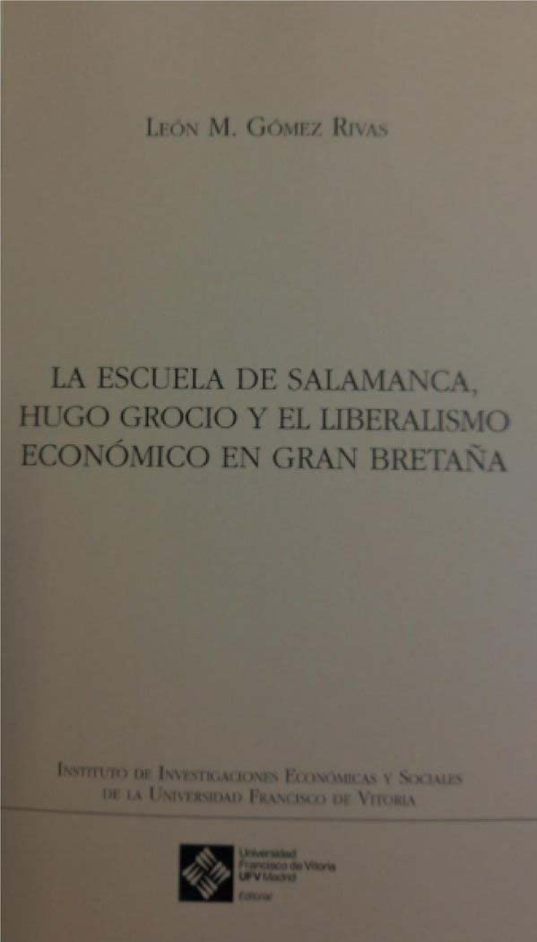 Libro: La Escuela de Salamanca, Hugo Grocio y el liberalismo económico en Gran Bretaña: 20 (Instituto de investigaciones económicas y sociales)