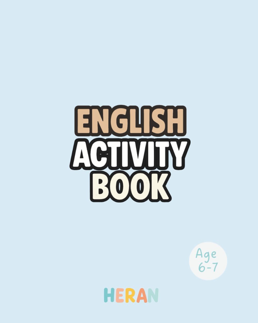 Libro: English Activity Book: Fun Activities to Learn Vocabulary, Reading & Writing for Kids Ages 6–7 (HERAN Educational Books)