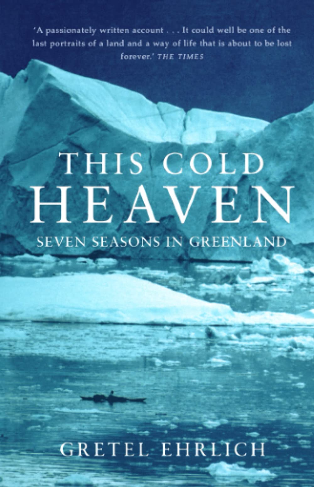 Libro: THIS COLD HEAVEN: Seven Seasons in Greenland