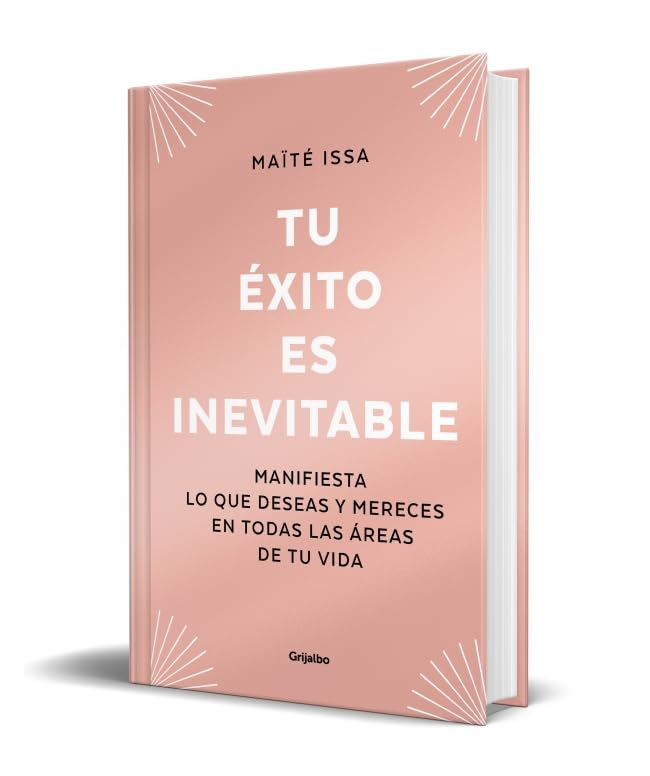 Libro: Tu éxito es inevitable (edición limitada): Manifiesta lo que deseas y mereces en todas las áreas de tu vida (Crecimiento personal)