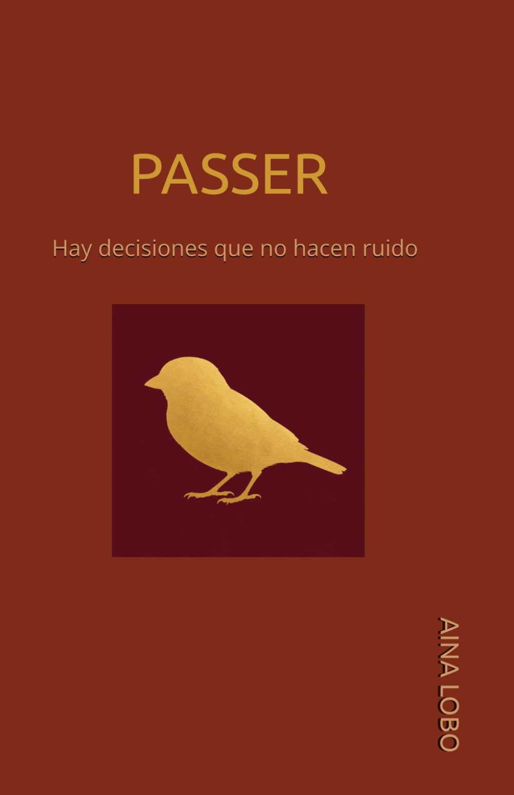 Libro: PASSER: Hay decisiones que no hacen ruido (Spanish Edition)