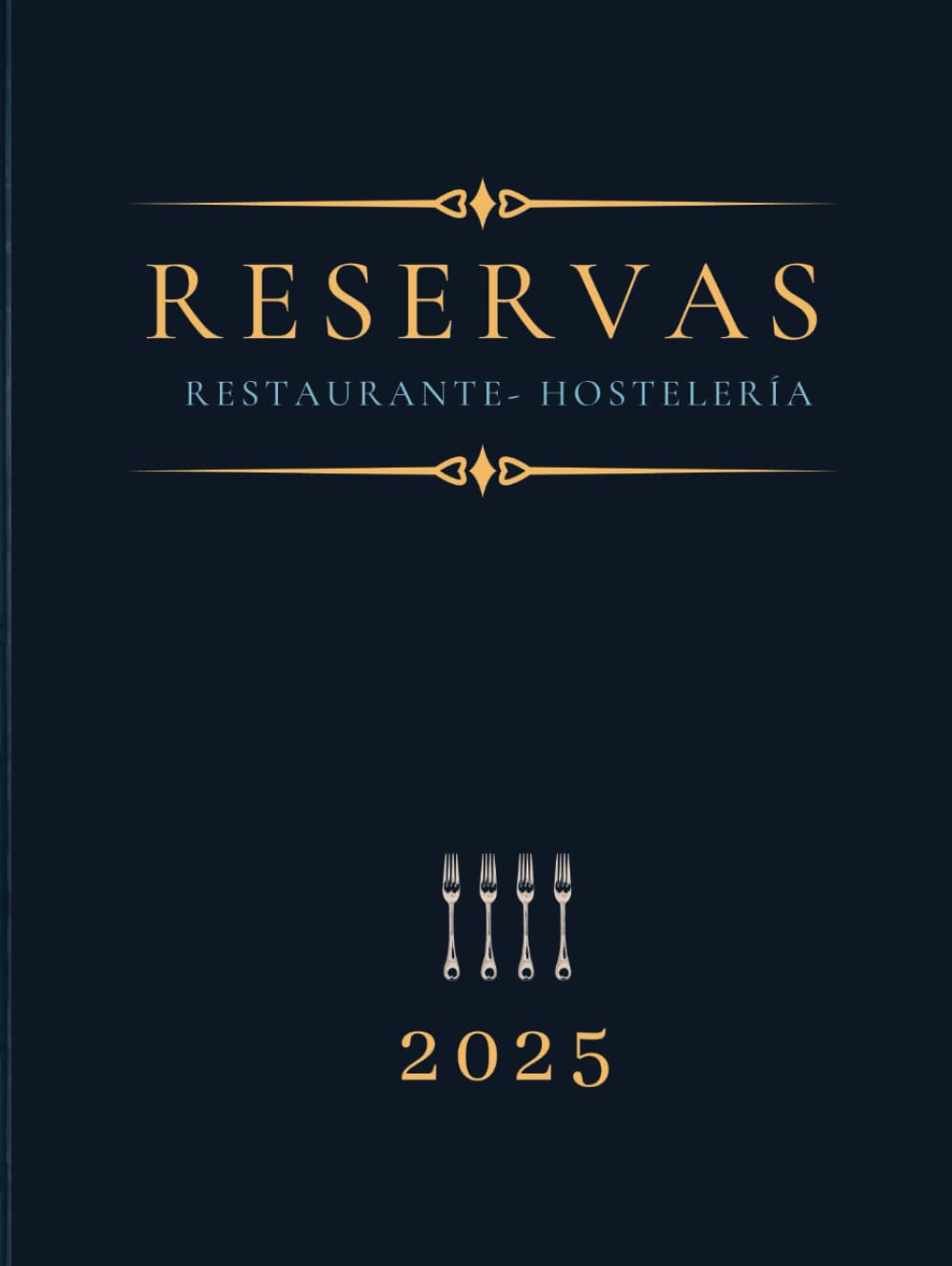 Libro de Reservas Restaurante 2025, Agenda para hostelería: 2 páginas los días festivos y fines de semana, resto semana no festivo 1 página. Deluxe tapa dura A4 (Spanish Edition)