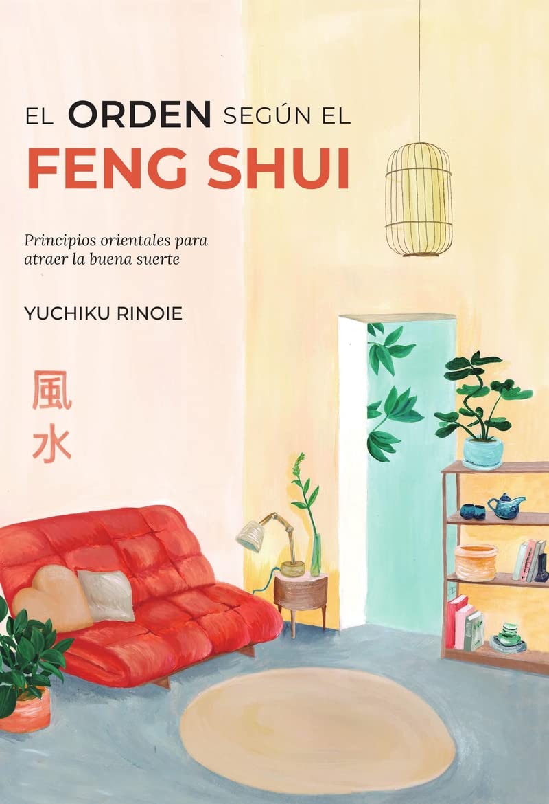 Libro: El orden según el Feng Shui: Principios orientales para atraer la buena suerte