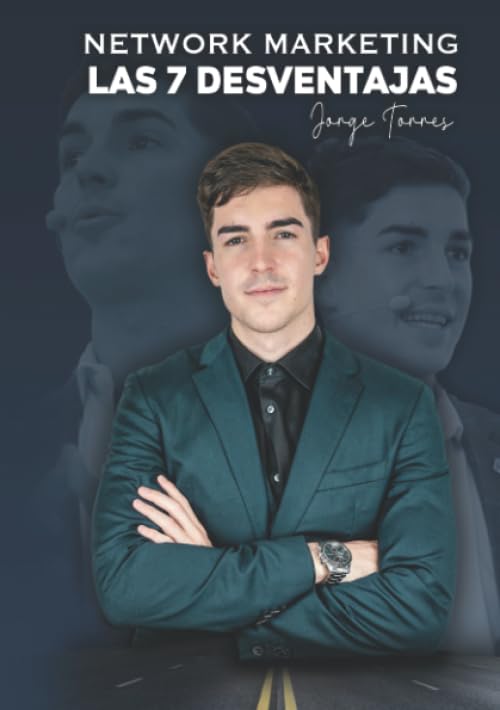 Libro: NETWORK MARKETING: LAS 7 DESVENTAJAS: El libro que te hará odiar o enamorarte de esta industria. (Spanish Edition)