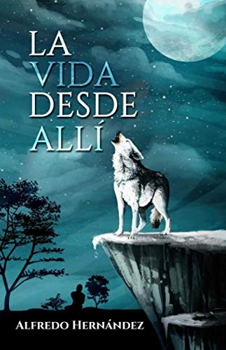 Libro: La vida desde allí (Spanish Edition)